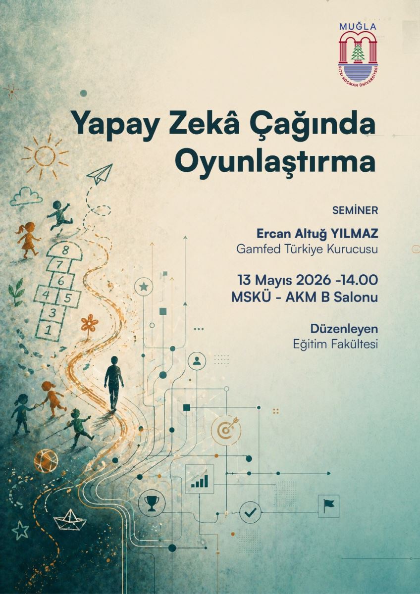 Afış, yatay bir düzende tasarlanmış bir poster. Arka plan üç ana bölgeye ayrılıyor:  Sol tarafta (görselin başlangıcı): Renkli bir çocukluk sahnesi var. Çocuklar seksek oynuyor. Bir çocuk tek ayak üzerinde zıplarken, diğerleri yerdeki karelerin içinde duruyor. Bu bölüm sıcak ve canlı renklerle (turuncu, sarı, mavi) boyanmış.  Orta kısımda: Bir patikada yürüyen bir insan silüeti yer alıyor. Silüet bir ufuk çizgisine doğru ilerliyor. Bu, yolculuğu ve geleceğe doğru ilerlemeyi simgeliyor.  Sağ tarafta: Dijital ve teknolojik bir alan var. Birbirine bağlı çizgiler, düğüm noktaları ve ağ yapıları bulunuyor. Grafik sembolleri (çubuk grafikler, hedef tahtası, bayrak simgeleri gibi) yer alıyor. Renkler burada daha soğuk tonlara (mavi, beyaz, elektronik renkler) dönüşüyor. Bu bölüm teknolojiyi, veriyi ve yapay zekâyı temsil ediyor.  Yazılı Bilgiler (ortalanmış, büyük puntoyla):  Başlık (en üstte, büyük ve kalın harflerle): "Yapay Zekâ Çağında Oyunlaştırma" Konuşmacı: Ercan Altuğ YILMAZ Unvan: Gamfed Türkiye Kurucusu Tarih: 13 Mayıs 2026 Yer: MSKÜ - AKM B Salonu Düzenleyen: Eğitim Fakültesi Genel izlenim: Poster, çocukluğun oyun dünyası ile yapay zekâ ve teknolojinin geleceği arasında bir köprü kuruyor. Oyunlaştırmanın (gamification) yapay zekâ çağındaki yerini, geçmişten geleceğe uzanan bir yolculuk metaforuyla anlatıyor. Samimi, davetkar ve ilham verici bir tonda tasarlanmış.